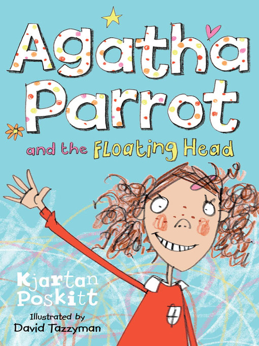 Title details for Agatha Parrot and the Floating Head by Kjartan, Poskitt - Available
